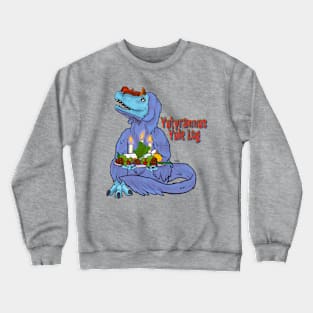 Holidinos: Yutyrannus Yule Log Crewneck Sweatshirt